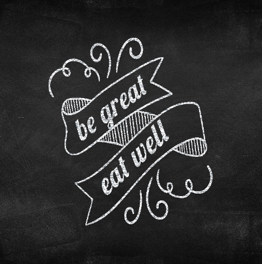 be great, eat well
